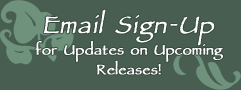 Email Sign-Up for Updates on Upcoming Releases!